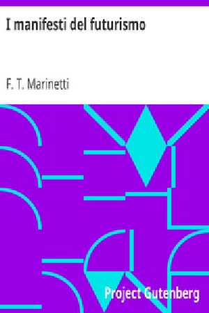 [Gutenberg 28144] • I manifesti del futurismo